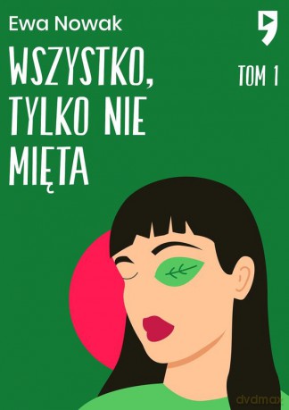 Wszystko, tylko nie mięta. Seria miętowa (Tom 1) - Ewa Nowak [KSIĄŻKA]