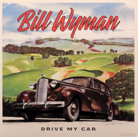 Wyman Bill: Drive My Car [CD]