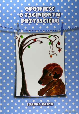 Opowieść o zaginionym przyjacielu - Joanna Rajch [KSIĄŻKA]