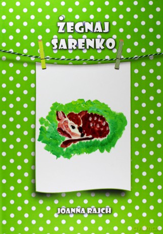 Żegnaj sarenko - Joanna Rajch [KSIĄŻKA]