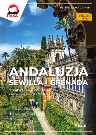 Andaluzja, Sewilla i Grenada. Inspirator podróżniczy - Monika Bień-Königsman [KSIĄŻKA]