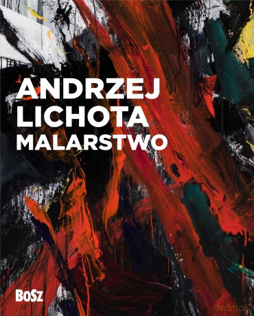 Andrzej Lichota. Malarstwo - Urszula Kozakowska-Zaucha [KSIĄŻKA]