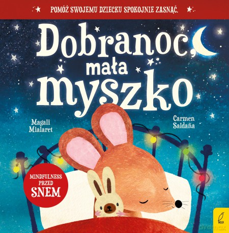 Dobranoc, mała myszko - Magali Mialaret [KSIĄŻKA]