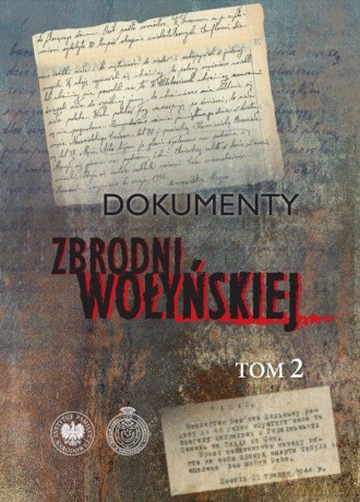 Dokumenty zbrodni wołyńskiej (Tom 2) [KSIĄŻKA]