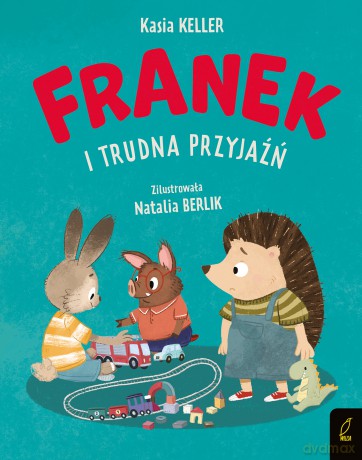Franek i trudna przyjaźń. Jeżyk Franek - Katarzyna Keller [KSIĄŻKA]