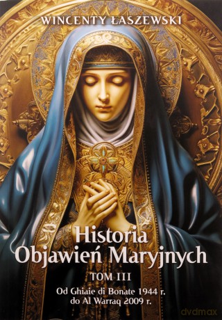 Historia Objawień Maryjnych (Tom 3) - Wincenty Łaszewski [KSIĄŻKA]