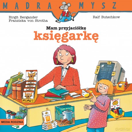 Mam przyjaciółkę księgarkę. Mądra Mysz - Birgit Bergander, Franziska von Strotha [KSIĄŻKA]
