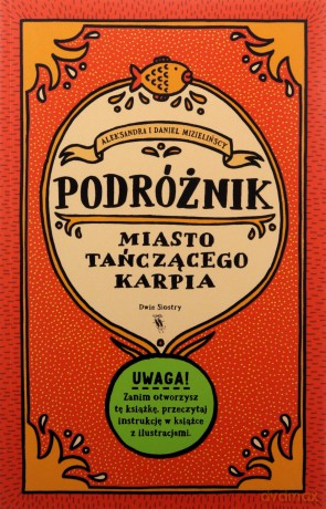 Miasto Tańczącego Karpia. Książka-gra dla poszukiwaczy przygód - Aleksandra Mizielińska, Daniel Mizieliński [KSIĄŻKA]