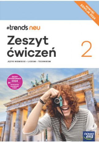 Nowa język niemiecki #trends neu 2 zeszyt ćwiczeń liceum i technikum EDYCJA 2024 - Ewa Kościelniak - Walewska [KSIĄŻKA]