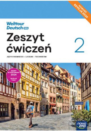 Nowa język niemiecki welttour deutsch neu 2 zeszyt ćwiczeń liceum i technikum EDYCJA 2024 - Sylwia Mróz-Dwornikowska, Katarzyna Szachowska [KSIĄŻKA]