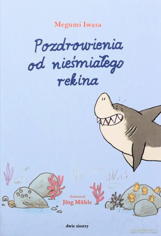 Pozdrowienia od nieśmiałego rekina - Megumi Iwasa [KSIĄŻKA]