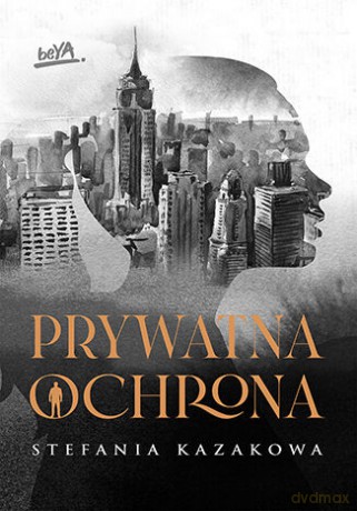 Prywatna ochrona - Stefania Kazakowa [KSIĄŻKA]
