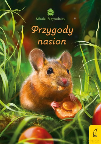 Przygody nasion. Młodzi przyrodnicy - Patrycja Zarawska [KSIĄŻKA]