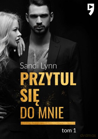 Przytul się do mnie (Tom 1) - Sandi Lynn [KSIĄŻKA]