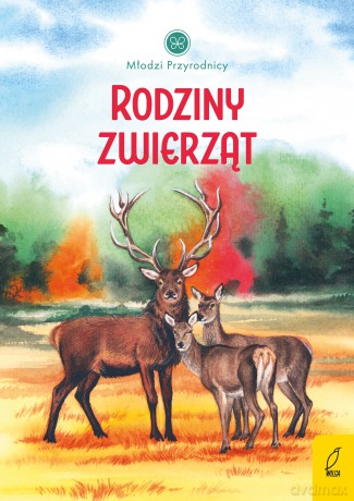 Rodziny zwierząt. Młodzi przyrodnicy - Patrycja Zarawska [KSIĄŻKA]