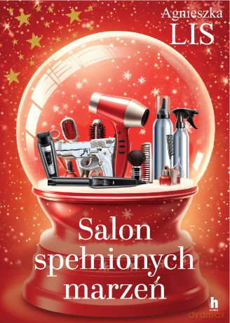 Salon spełnionych marzeń - Agnieszka Lis [KSIĄŻKA]