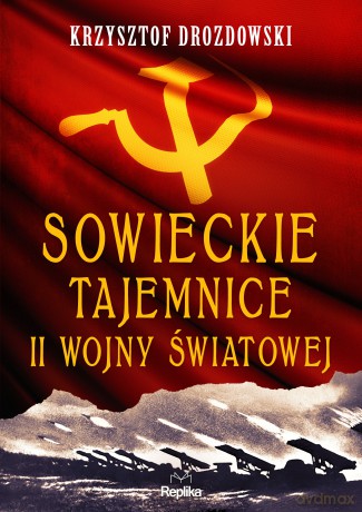 Sowieckie tajemnice II wojny światowej. Tajemnice Historii - Krzysztof Drozdowski [KSIĄŻKA]