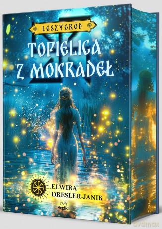 Topielica z mokradeł. Leszygród. Słowiańskie Światy (Tom 2) (ilustrowane brzegi) - Elwira Dresler-Janik [KSIĄŻKA]