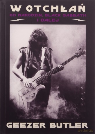 W otchłań. Od narodzin Black Sabbath i dalej - Geezer Butler [KSIĄŻKA]