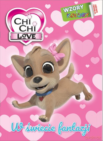 W świecie fantazji. Chi chi Love. Wzory i Kolory [KSIĄŻKA]