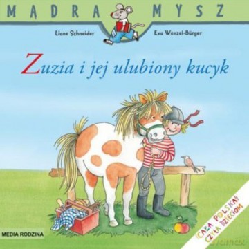 Mądra Mysz. Zuzia I Jej Ulubiony Kucyk - Eva Wenzel-Burger [KSIĄŻKA]