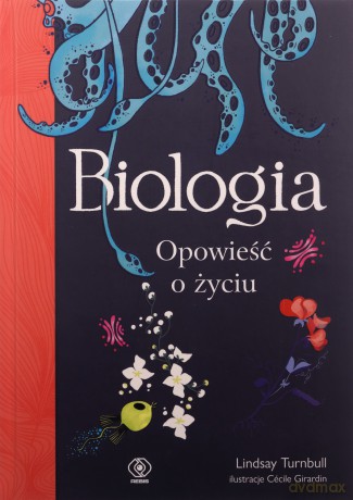 Biologia. Opowieść o życiu - Lindsay Turnbull [KSIĄŻKA]