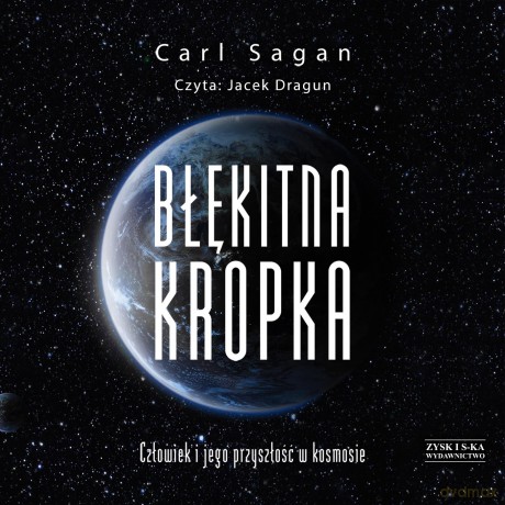 Błękitna kropka. Człowiek i jego przyszłość w kosmosie - Carl Sagan [AUDIOBOOK]