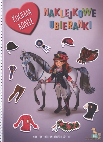 Kocham konie. Naklejkowe ubieranki - Małgorzata Ewa Skibińska, Weronika Bartczak [KSIĄŻKA]