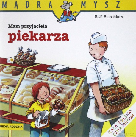Mądra Mysz. Mam Przyjaciela Piekarza - Ralf Butschkow [KSIĄŻKA]