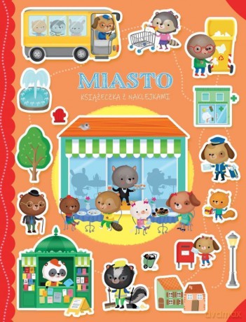 Miasto. Książeczka z naklejkami - Ilaria Barsotti [KSIĄŻKA]