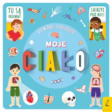 Moje ciało. Otwórz okienko [KSIĄŻKA]