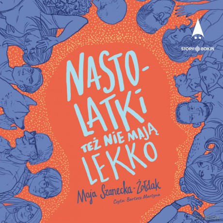 Nastolatki też nie mają lekko - Maja Szanecka-Żołdak [AUDIOBOOK]