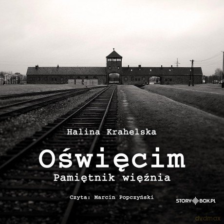 Oświęcim. Pamiętnik więźnia - Halina Krahelska [AUDIOBOOK]