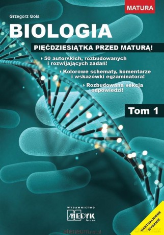Biologia - pięćdziesiątka przed maturą (Tom 1) - Gola Grzegorz [KSIĄŻKA]