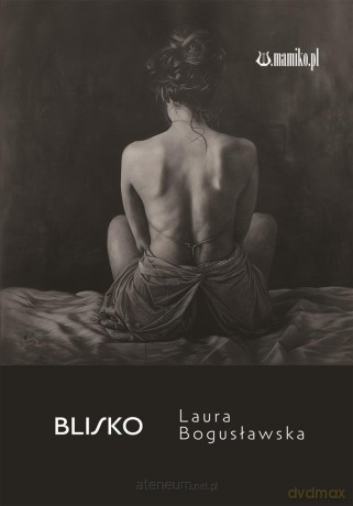 Blisko - Laura Bogusławska [KSIĄŻKA]