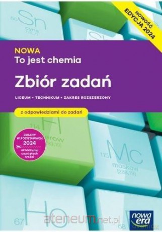Chemia LO Nowa To jest chemia Zbiór zakres rozszerzony 2024 - Megiel Elżbieta, Świderska Grażyna, Banaszkiewicz Stanisław, Kołodziejska Magdal, Płotek Michał, Dudek-Różycki Karol, Wichur Tomasz, Gnerowicz-Siudak Kinga [KSIĄŻKA]