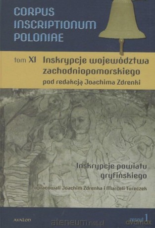 Corpus Inscriptionum Poloniae Tom XI - Joachim Zdrenka, Marceli Tureczek [KSIĄŻKA]