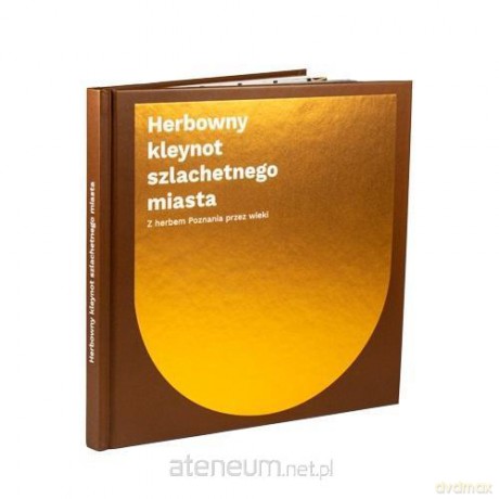 Herbowny kleynot szlachetnego miasta - Paweł Stróżyk [KSIĄŻKA]
