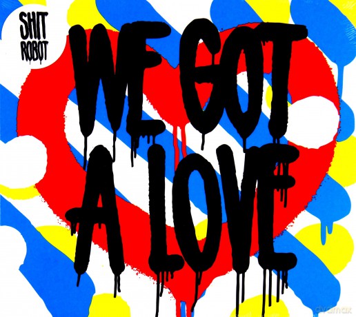 Shit Robot: We Got A Love (digipack) [CD]