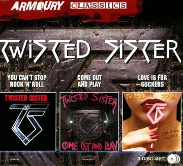 Twisted Sister: You Can't Stop Rock N Roll Come Out And Play Love Is For Suckers [3CD]