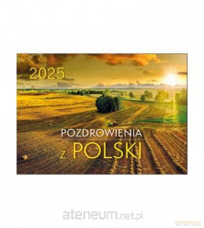 Kalendarz 2025 Pozdrowienia z Polski [KALENDARZ]