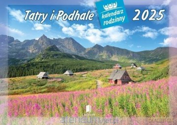Kalendarz 2025 Rodzinny Tatry i Podhale [KALENDARZ]