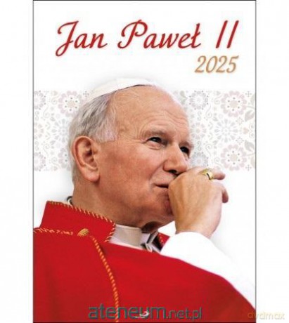Kalendarz 2025 ścienny - Jan Paweł II [KALENDARZ]