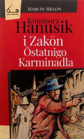 Komisorz Hanusik i Zakon ostatnigo Karminadla - Marcin Melon [KSIĄŻKA]