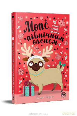Mopsik, który chciał zostać reniferem UA - Bella Swift [KSIĄŻKA]