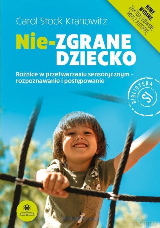 Nie-zgrane dziecko nowe wydanie - Carol Stock Kranowitz [KSIĄŻKA]