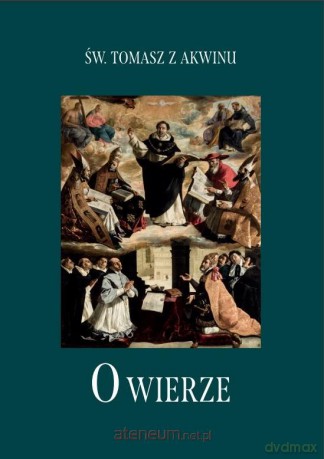O wierze - Św. Tomasz z Akwinu [KSIĄŻKA]