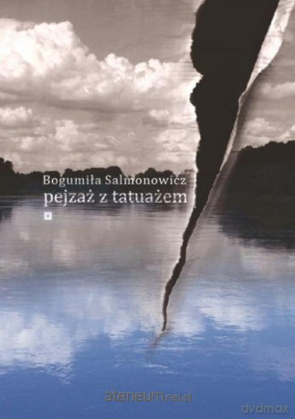 Pejzaż z tatuażem - Bogumiła Salmonowicz [KSIĄŻKA]