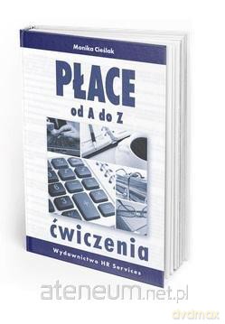 Płace od A do Z - ćwiczenia - Monika Cieślak [KSIĄŻKA]