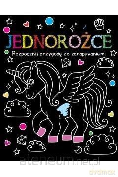 Rozpocznij przygodę ze zdrapywaniem! Jednorożce [KSIĄŻKA]